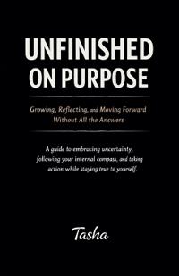 Unfinished on Purpose