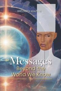 Messages Beyond the World  We Know