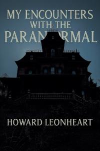 My Encounters with the Paranormal