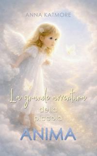 La grande avventura della piccola Anima
