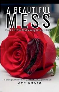 A Beautiful Mess