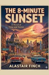 The 8 Minute Sunset