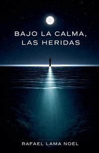 Bajo la Calma, Las Heridas