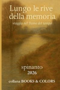 LUNGO LE RIVE DELLA MEMORIA viaggio lungo il fiume del tempo