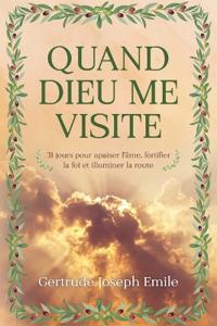 Quand Dieu me visite