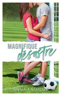 Magnifique désastre