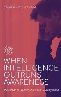 Bokomslag for "When Intelligence Outruns Awareness"