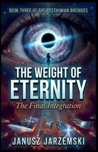 The Weight of Eternity
