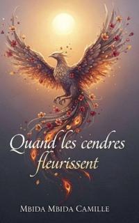Quand Les Cendres Fleurissent