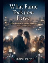 What Fame Took From Love