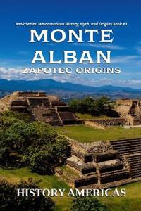 Bokomslag for "Monte Alban, Zapotec Origins"