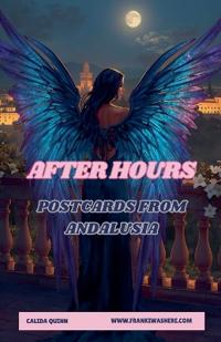 Post Cards from Andalusia After Hours