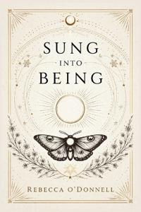 Sung Into Being