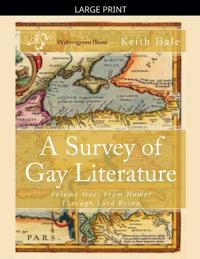 A Survey of Gay Literature, Volume One