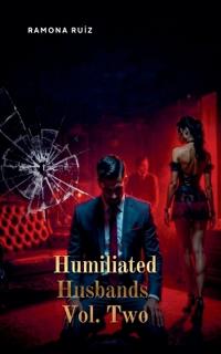 Humiliated Husbands Vol. Two