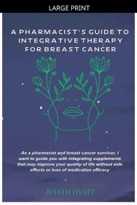 Bokomslag för "A Pharmacist's Guide to Integrative Therapy for Breast Cancer"