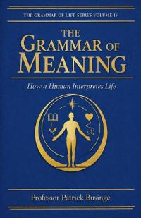 The Grammar of Meaning