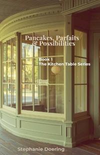 Pancakes, Parfaits & Possibilities
