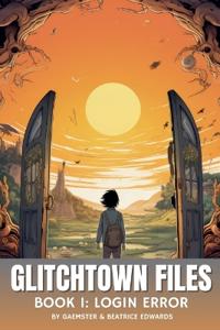Glitchtown Files