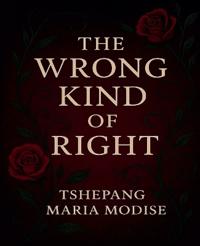 The Wrong Kind of Right