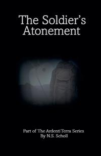 The Soldier's Atonement, Part of Ardenti Terra,