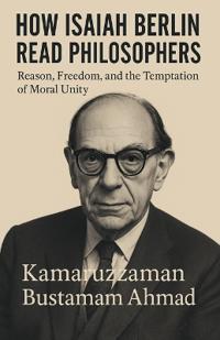 How Isaiah Berlin Read Philosophers