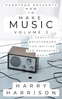 Harryson Presents How to Make Music