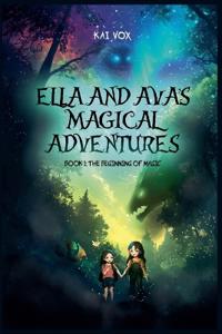 Ella and Ava's Magical Adventures Book 1