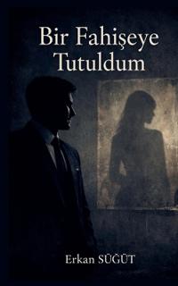 Bir Fahiseye Tutuldum