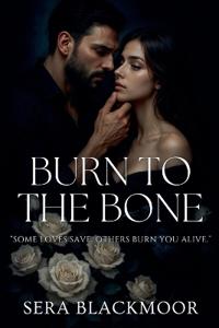 Burn to the Bone