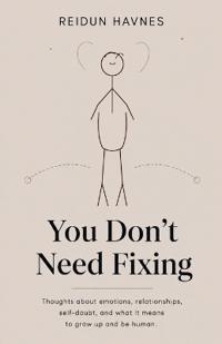 You Don't Need Fixing