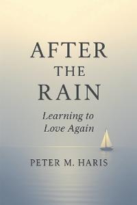 After the Rain Learning to Love Again