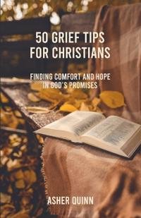 50 Grief Tips For Christians