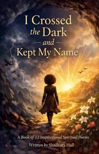 I Crossed the Dark and Kept My Name