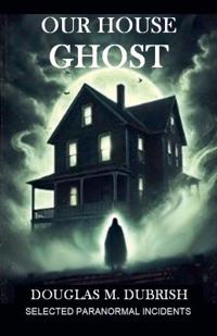 Our House Ghost