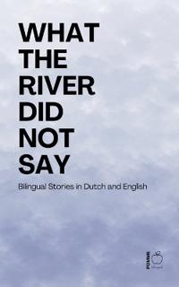 What the River Did Not Say