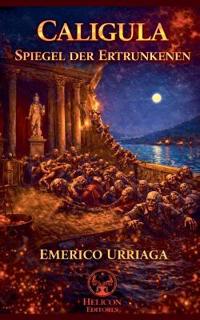 Caligula, Spiegel der Ertrunkenen