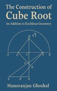 The construction of Cube root (An addition in Euclidean Geometry)