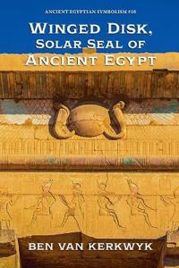 Bokomslag for "Winged Disk, Solar Seal of Ancient Egypt"