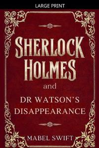 Bokomslag för "Sherlock Holmes and Dr Watson's Disappearance"