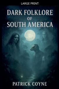 Dark Folklore Of South America