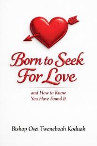 Born to Seek for Love