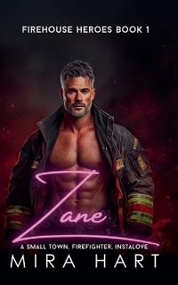 Zane - A Firehouse Heroes Book 1