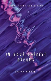 In Your Darkest Dreams