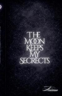 The Moon Keeps My Secrets