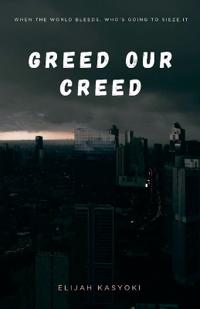 Greed our creed