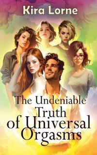 The Undeniable Truth of Universal Orgasms