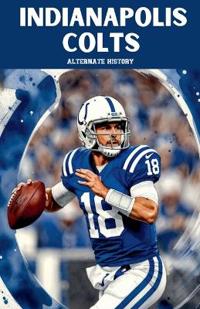 Indianapolis Colts Alternate History