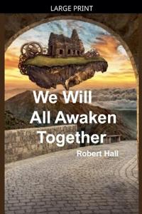 We Will All Awaken Together