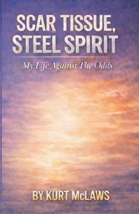 Scar Tissue, Steel Spirit